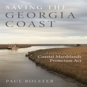 Saving the Georgia Coast: Paul Bolster Tells a Political Success Story for Wilderness Protection