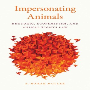 An ecofeminist take on interspecies justice and animal law with rhetoric scholar Dr. Marek Muller