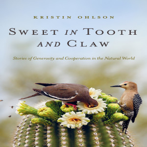 Working in Cooperation (rather than Competition) with Nature: Interview with ”Sweet in Tooth & Claw” award-winning author
