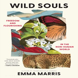Wild Souls: Eco Writer Emma Marris on Animal Ethics for Introduced Species in Nature