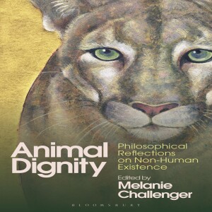 A Declaration of Animal Dignity as Part of Human Dignity: With Author Melanie Challenger