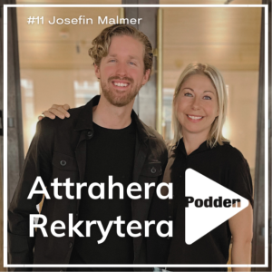 #11 Josefin Malmer - Hur hänger Employer branding och rekrytering ihop