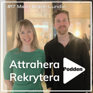 #17 Malin Brant-Lundin - Employer branding content och ambassadörskap