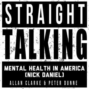 Episode 74: Mental Health in America (Nick Daniel)