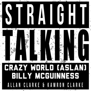 Episode 68: Crazy World/ Aslan (Billy McGuinness)