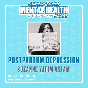 119: Postpartum Depression (Suzanne Yatim Aslam)