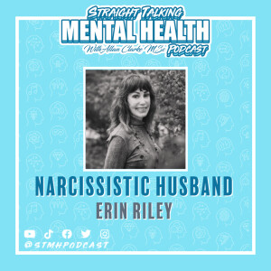 124: Narcissistic Husband (Erin Riley)