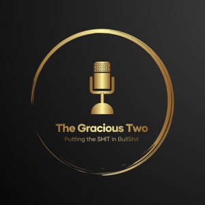 The Gracious Two Podcast - Bonus Episode