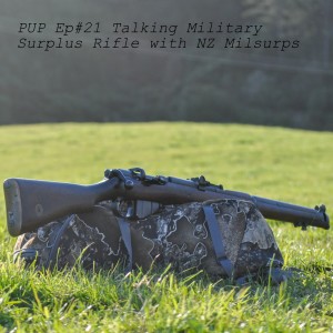 PUP Ep#21 Talking Military Surplus Rifle with NZ Milsurps