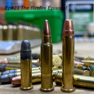 Ep#23 The Rimfire Episode!