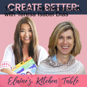 141 - Let’s Talk Menopause, with Teresa Isabel Dias