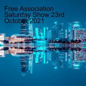 Free Association Saturday Show 23rd October 2021