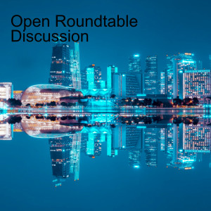 Open Roundtable Discussion Friday October 15th 2021