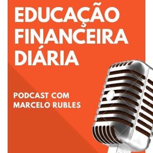 Educação Financeira Diária, 4° Episódio