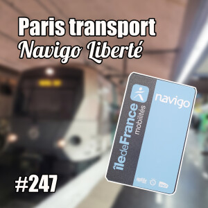 247 — Le Navigo, la liberté plus plus — mercredi 22 janvier 2025