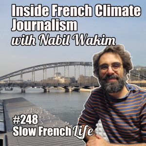 248 — Une manière française dans le défi climatique : rencontre avec le journaliste du Monde Nabil Wakim