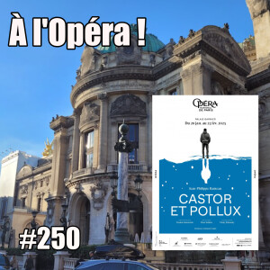 250 — Castor et Pollux à l’Opéra — mercredi 12 février 2025