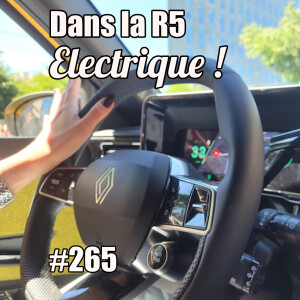 265 — Suivez-moi dans la R5 électrique que les Français adorent — mercredi 28 mai 2025