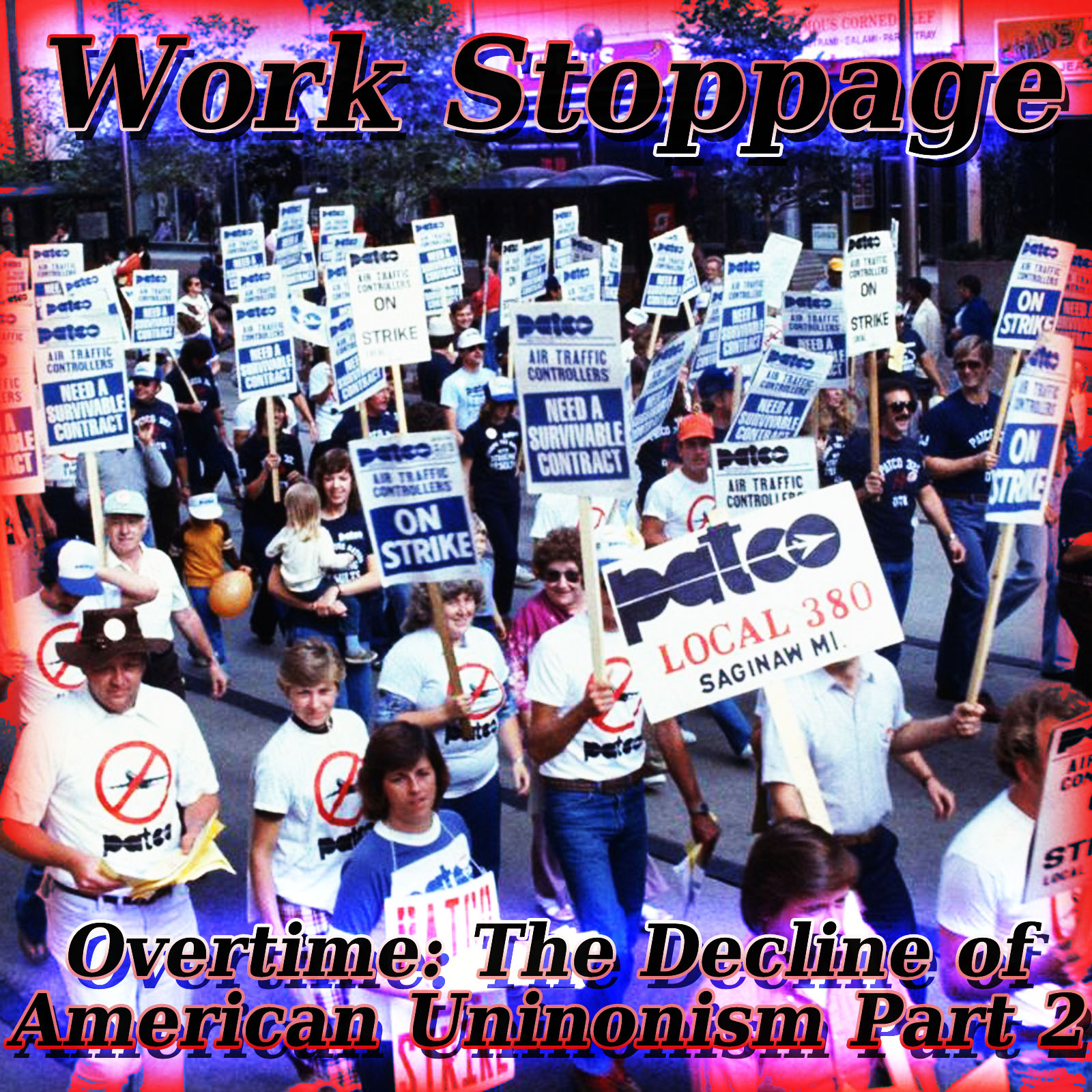 Overtime Episode 13 PREVIEW – The Decline of American Unionism Part 2