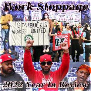 PREVIEW: Work Stoppage 2022 Year In Review
