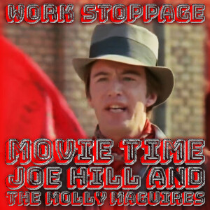 Movie Time 8 PREVIEW - Joe Hill and The Molly Maguires