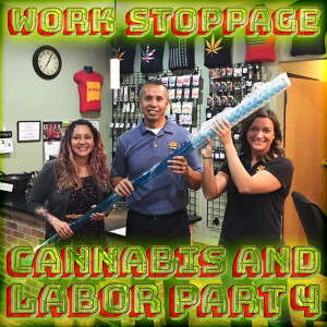 OT Ep 76 Preview: Cannabis and Labor Pt 4