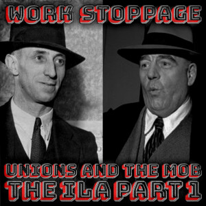 UNLOCKED - Unions and The Mob: The ILA - Pt 1