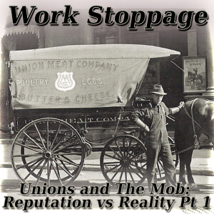 UNLOCKED Overtime - Unions and The Mob: Reputation vs Reality Pt 1