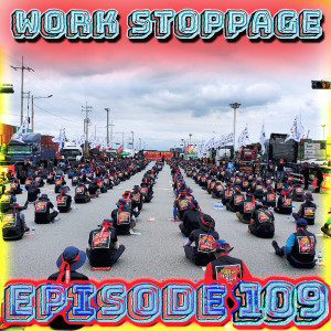 Ep 109 – Without Workers, Nothing Moves