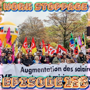 Ep 128 – Protect the Right to Strike!