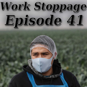 EP 41 PREVIEW - Organizing Agricultural Workers feat. Sam Knight