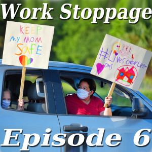 Ep 6 - Covid Causing Unionization