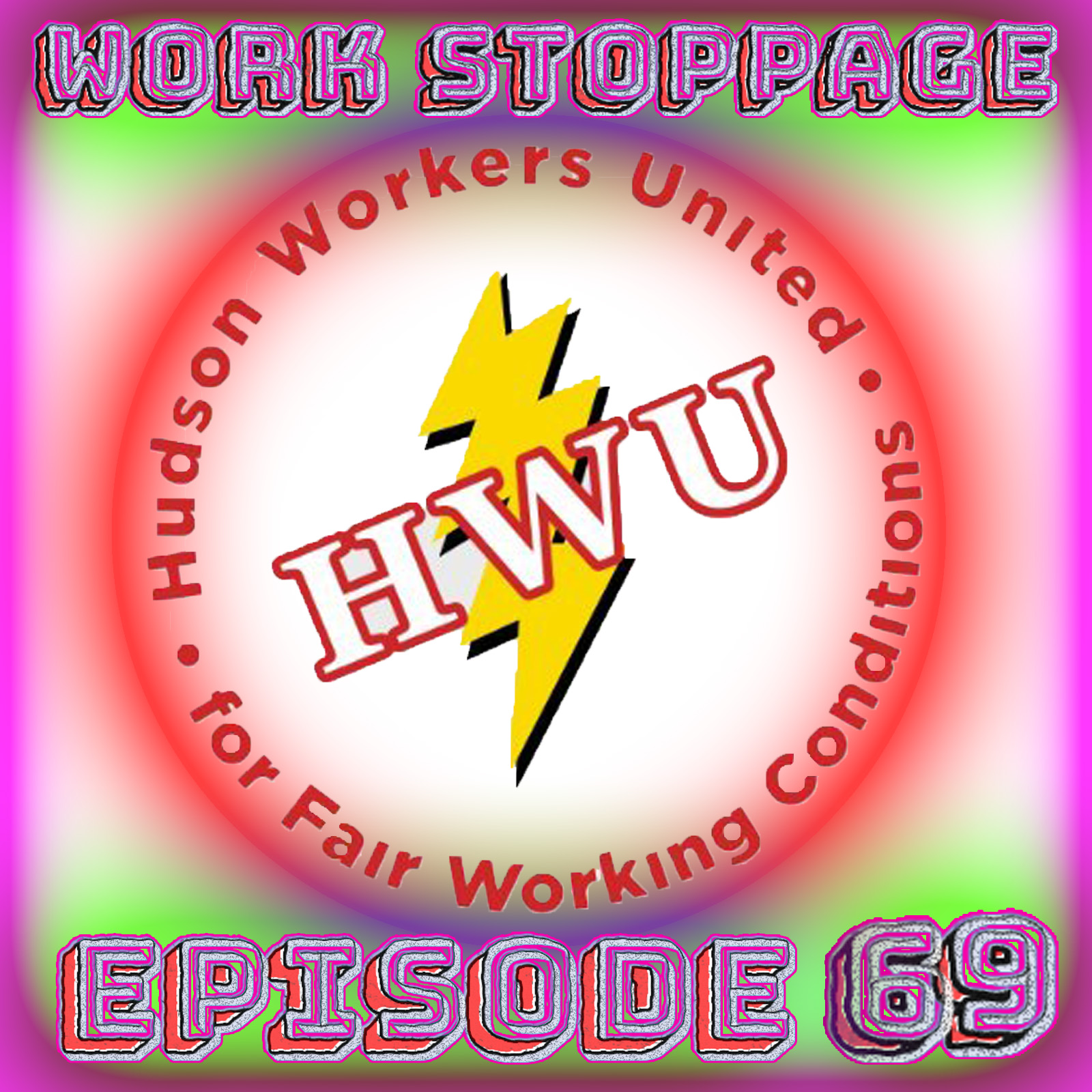 Ep 69 – Hudson Workers United Interview