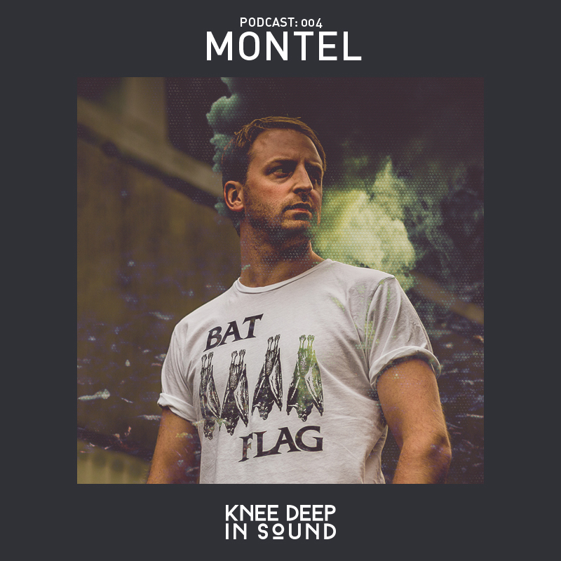 Knee Deep In Sound Podcast 004 - Montel