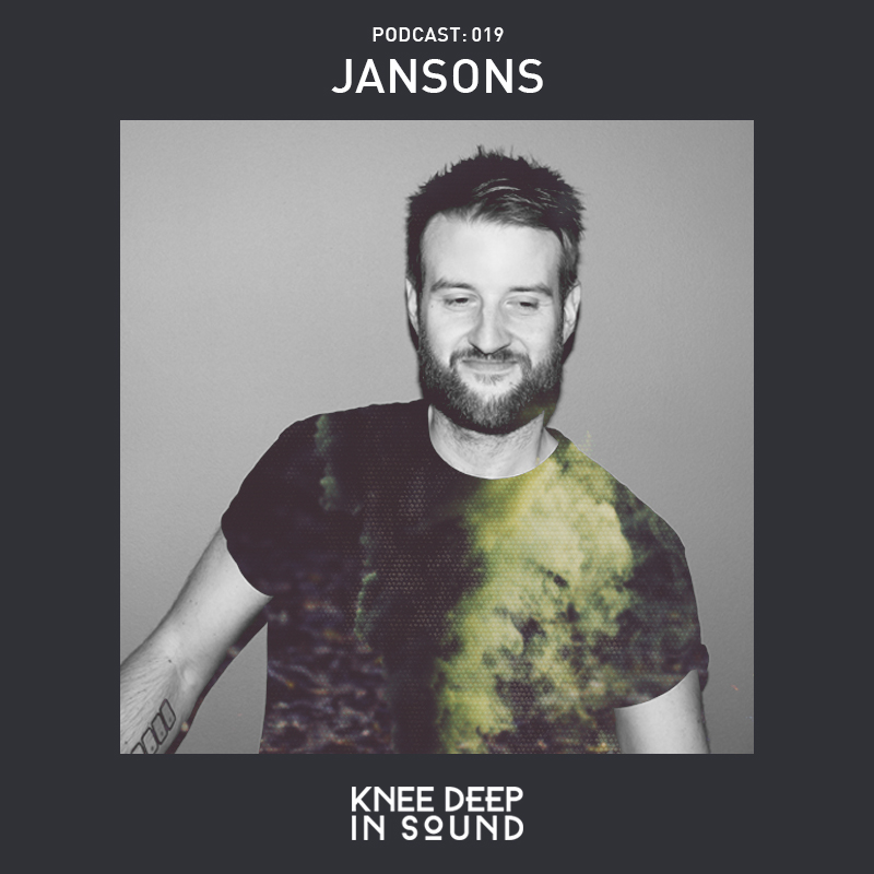 Knee Deep In Sound Podcast 019 - Jansons