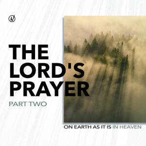 The Lords Prayer: On Earth as in Heaven | Dr Michael Maiden