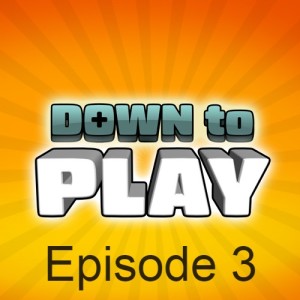 Down to Play - Episode 3