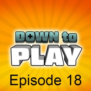 Down to Play - Episode 18