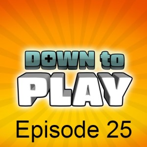 Down to Play - Episode 25