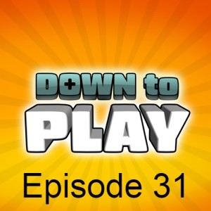 Down to Play - Episode 31