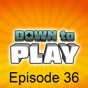 Down to Play - Episode 36