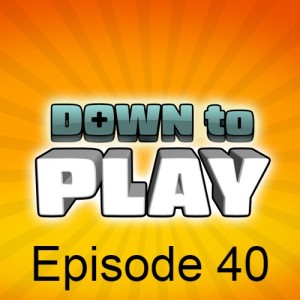 Down to Play - Episode 40