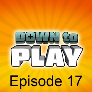 Down to Play - Episode 17