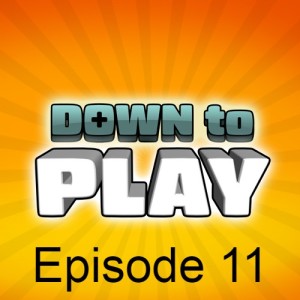 Down to Play - Episode 11