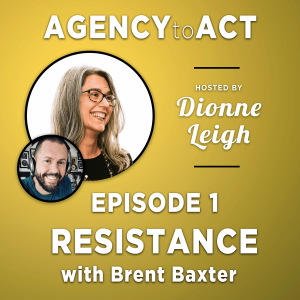 Episode 1 Resistance with Brent Baxter