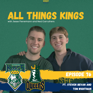 All Things Kings - Episode 76 - Steven Bevan and Tom Wightman