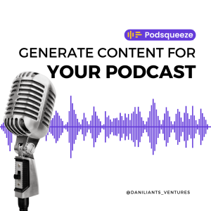 Maximizing Your Podcast’s Potential: Repurposing Content with Podsqueeze