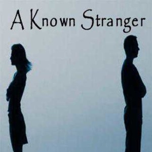 The Known strangers