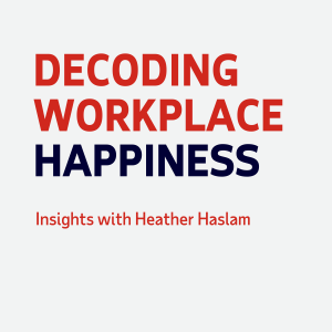 Decoding Workplace Happiness: Insights with Heather Haslam