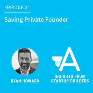 Saving Private Founder with Ryan Howard